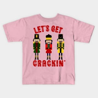 Funny Christmas Nutcracker Let's Get Crackin' Kids T-Shirt